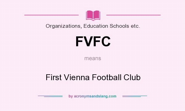 What does FVFC mean? It stands for First Vienna Football Club