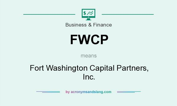 What does FWCP mean? It stands for Fort Washington Capital Partners, Inc.