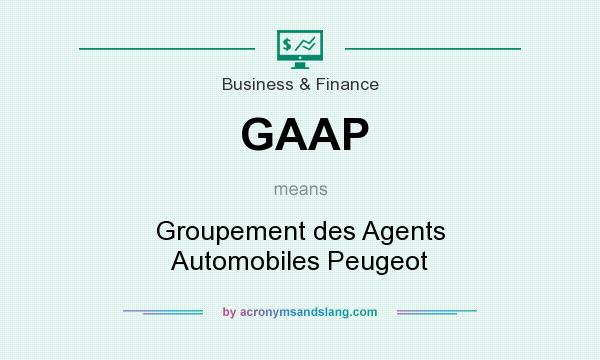 What does GAAP mean? It stands for Groupement des Agents Automobiles Peugeot