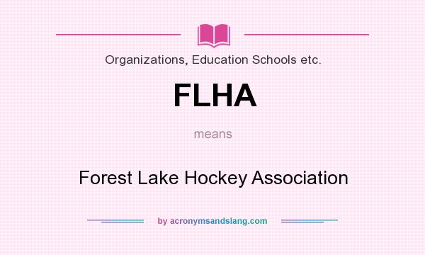 What does FLHA mean? It stands for Forest Lake Hockey Association
