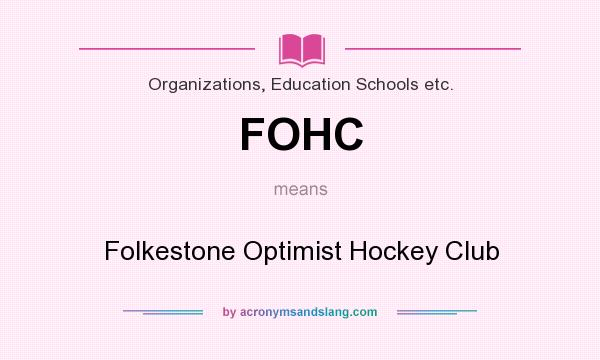 What does FOHC mean? It stands for Folkestone Optimist Hockey Club