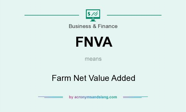 What does FNVA mean? It stands for Farm Net Value Added