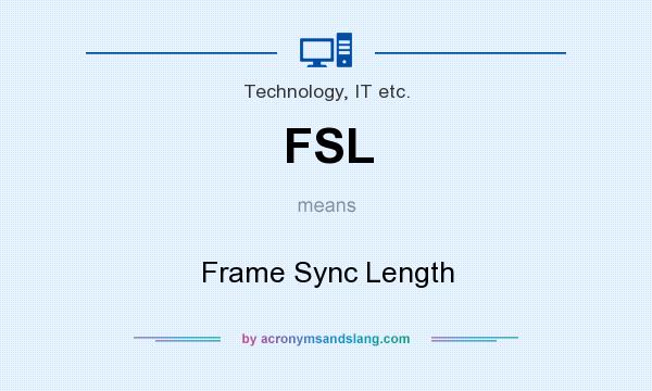 What does FSL mean? It stands for Frame Sync Length
