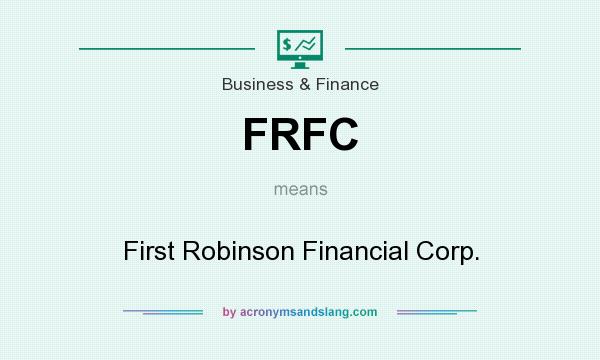 What does FRFC mean? It stands for First Robinson Financial Corp.