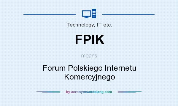 What does FPIK mean? It stands for Forum Polskiego Internetu Komercyjnego
