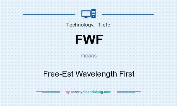 What does FWF mean? It stands for Free-Est Wavelength First