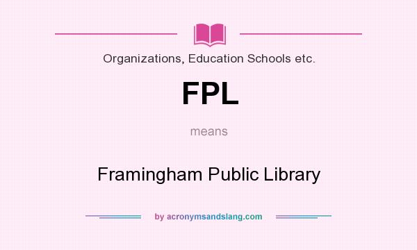 What does FPL mean? It stands for Framingham Public Library
