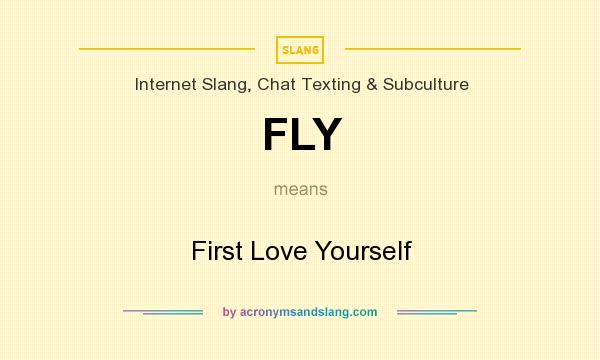 What does FLY mean? It stands for First Love Yourself