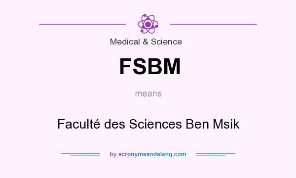 What does FSBM mean? It stands for Faculté des Sciences Ben Msik