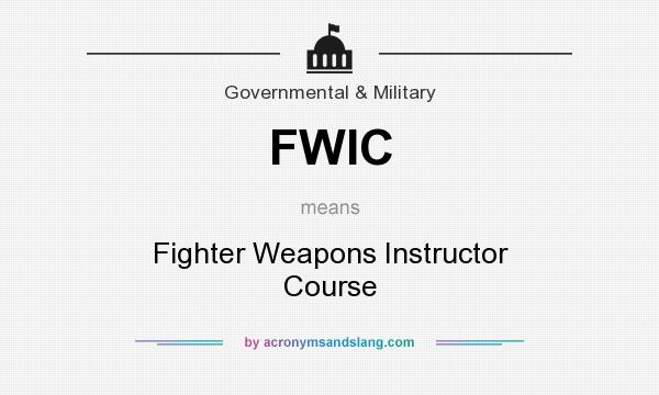 What does FWIC mean? It stands for Fighter Weapons Instructor Course