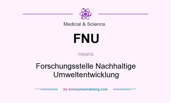 What does FNU mean? It stands for Forschungsstelle Nachhaltige Umweltentwicklung