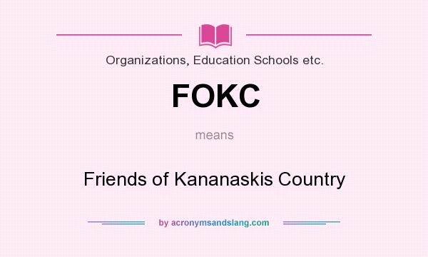 What does FOKC mean? It stands for Friends of Kananaskis Country