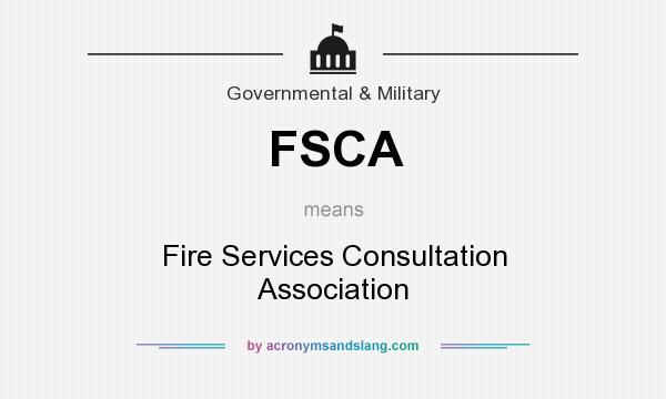 What does FSCA mean? It stands for Fire Services Consultation Association