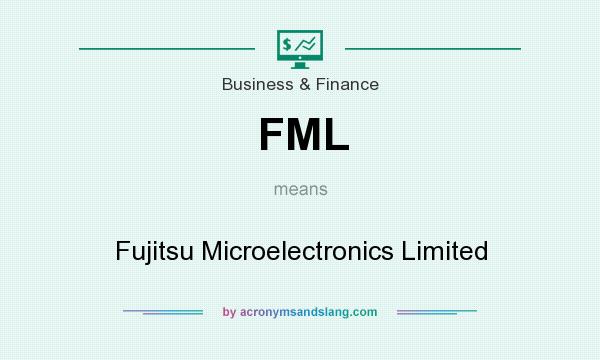 What does FML mean? It stands for Fujitsu Microelectronics Limited
