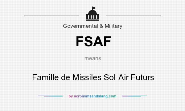 What does FSAF mean? It stands for Famille de Missiles Sol-Air Futurs