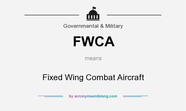 What does FWCA mean? It stands for Fixed Wing Combat Aircraft