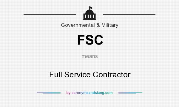 What does FSC mean? It stands for Full Service Contractor