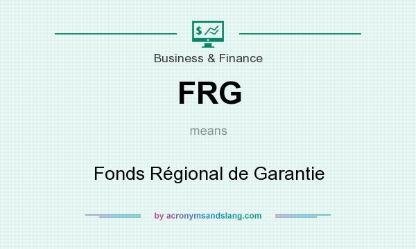 What does FRG mean? It stands for Fonds Régional de Garantie