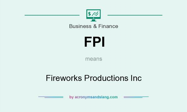 What does FPI mean? It stands for Fireworks Productions Inc