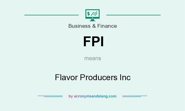 What does FPI mean? It stands for Flavor Producers Inc