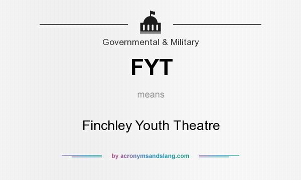 What does FYT mean? It stands for Finchley Youth Theatre