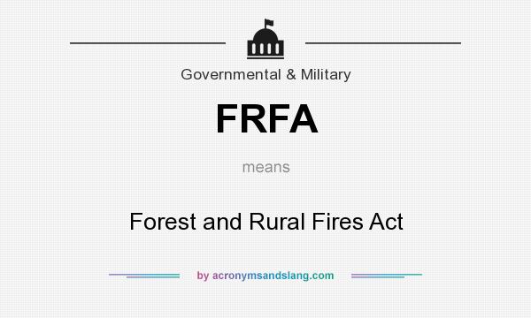 What does FRFA mean? It stands for Forest and Rural Fires Act