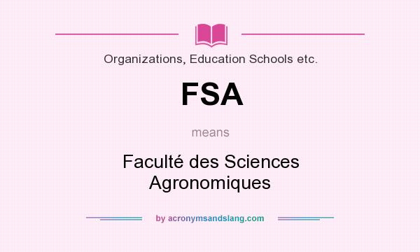 What does FSA mean? It stands for Faculté des Sciences Agronomiques