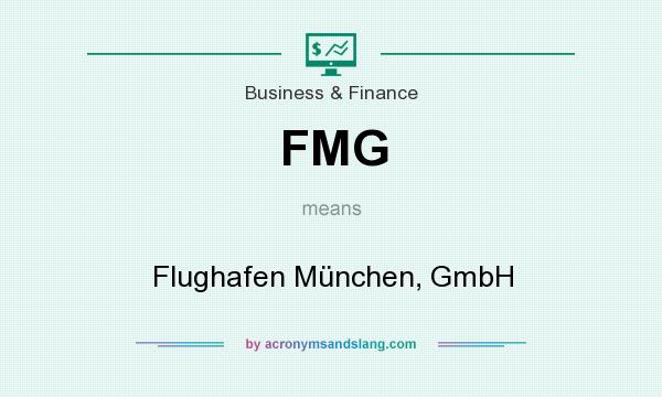What does FMG mean? It stands for Flughafen München, GmbH