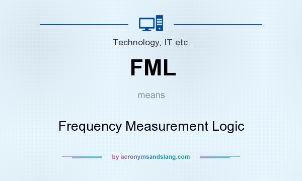 What does FML mean? It stands for Frequency Measurement Logic