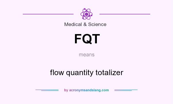 What does FQT mean? It stands for flow quantity totalizer