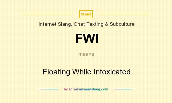 What does FWI mean? It stands for Floating While Intoxicated