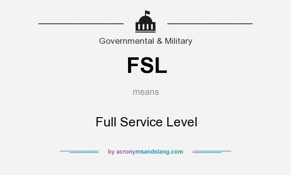 What does FSL mean? It stands for Full Service Level