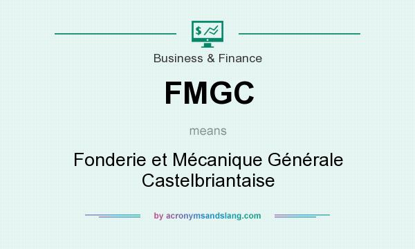 What does FMGC mean? It stands for Fonderie et Mécanique Générale Castelbriantaise