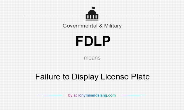 What does FDLP mean? It stands for Failure to Display License Plate