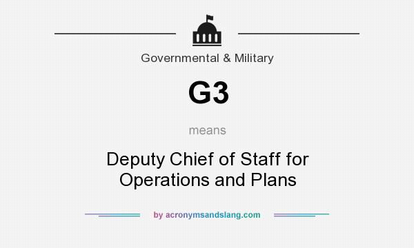 What does G3 mean? It stands for Deputy Chief of Staff for Operations and Plans
