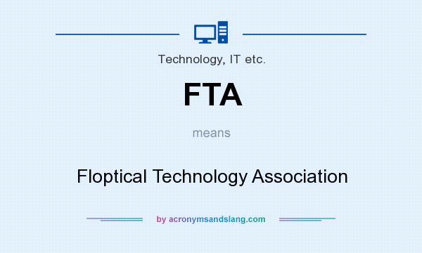 What does FTA mean? It stands for Floptical Technology Association