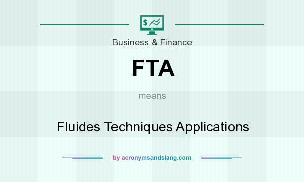 What does FTA mean? It stands for Fluides Techniques Applications