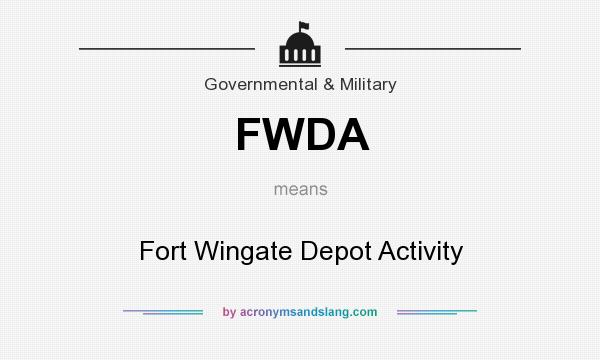 What does FWDA mean? It stands for Fort Wingate Depot Activity