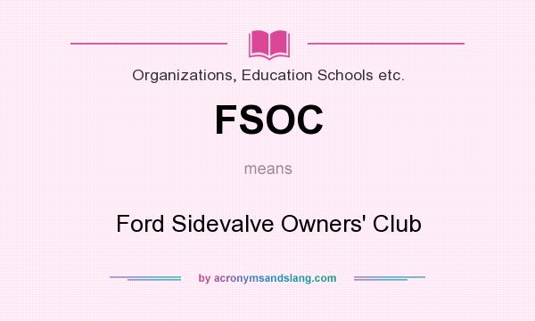 What does FSOC mean? It stands for Ford Sidevalve Owners` Club