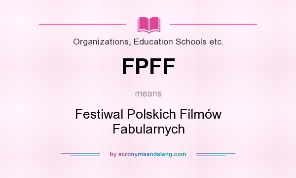 What does FPFF mean? It stands for Festiwal Polskich Filmów Fabularnych