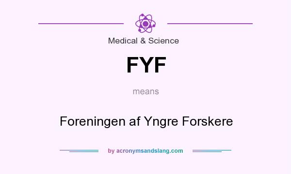What does FYF mean? It stands for Foreningen af Yngre Forskere