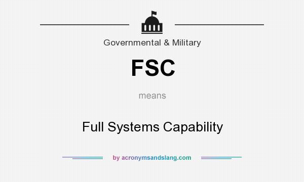 What does FSC mean? It stands for Full Systems Capability