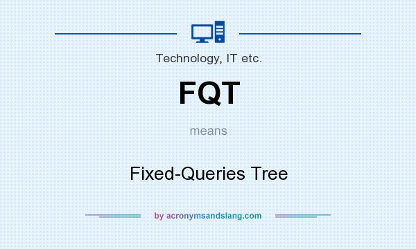 What does FQT mean? It stands for Fixed-Queries Tree