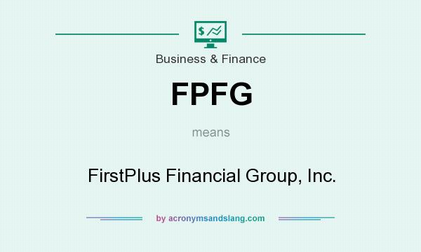 What does FPFG mean? It stands for FirstPlus Financial Group, Inc.