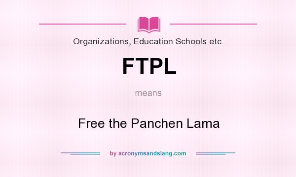 What does FTPL mean? It stands for Free the Panchen Lama