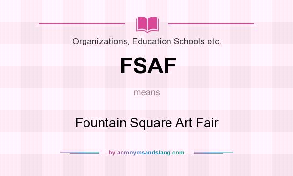 What does FSAF mean? It stands for Fountain Square Art Fair