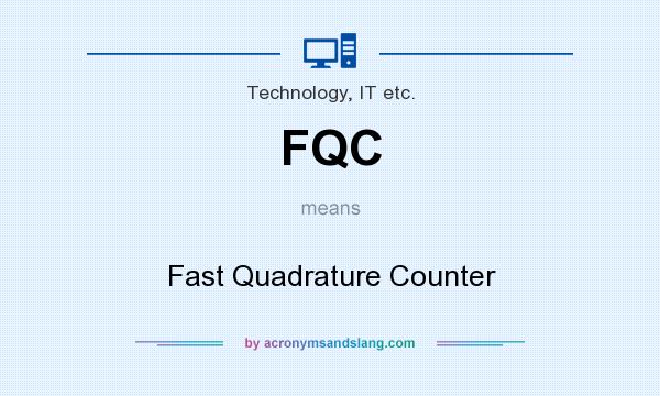 What does FQC mean? It stands for Fast Quadrature Counter