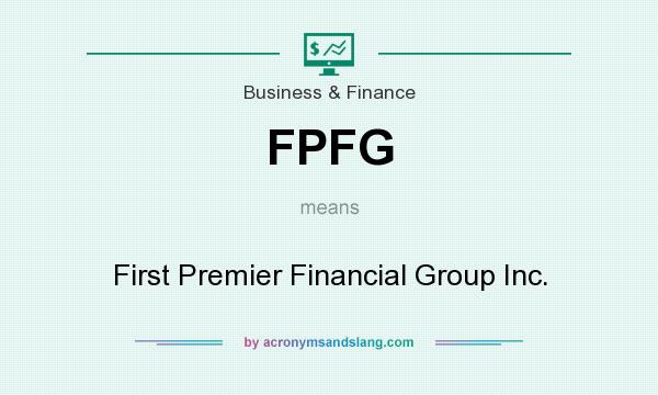 What does FPFG mean? It stands for First Premier Financial Group Inc.