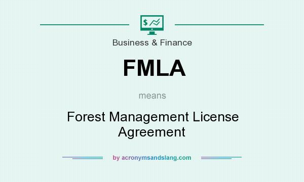 What does FMLA mean? It stands for Forest Management License Agreement