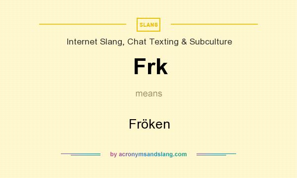 What does Frk mean? It stands for Fröken